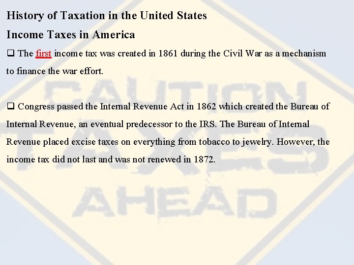 History of Taxation in the United States Income Taxes in America q The first