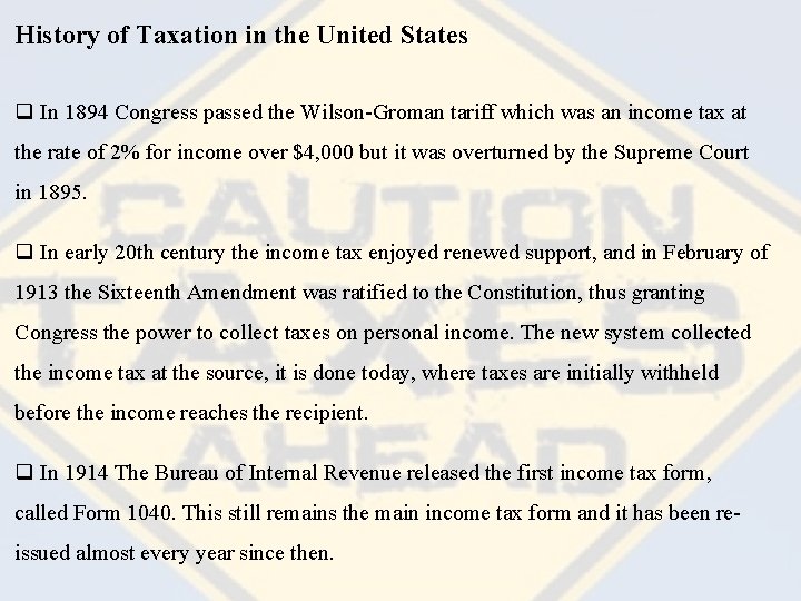 History of Taxation in the United States q In 1894 Congress passed the Wilson-Groman