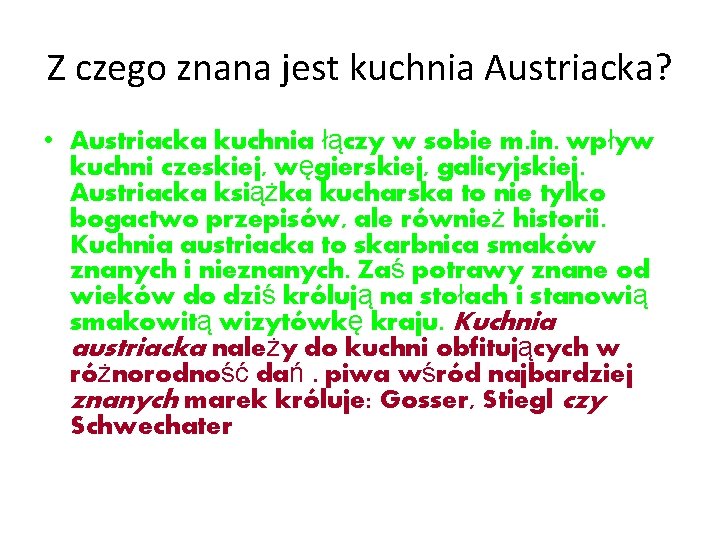 Z czego znana jest kuchnia Austriacka? • Austriacka kuchnia łączy w sobie m. in.