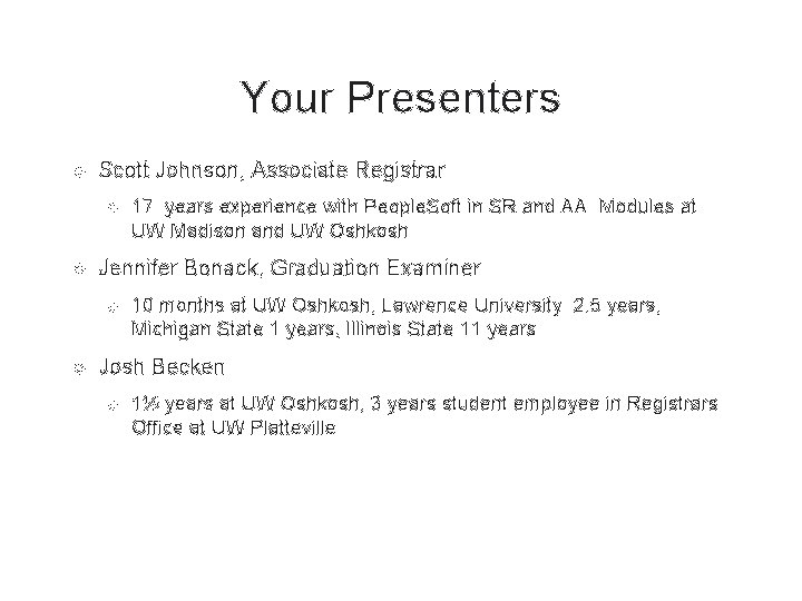 Your Presenters Scott Johnson, Associate Registrar Jennifer Bonack, Graduation Examiner 17 years experience with Your Presenters Scott Johnson, Associate Registrar Jennifer Bonack, Graduation Examiner 17 years experience with