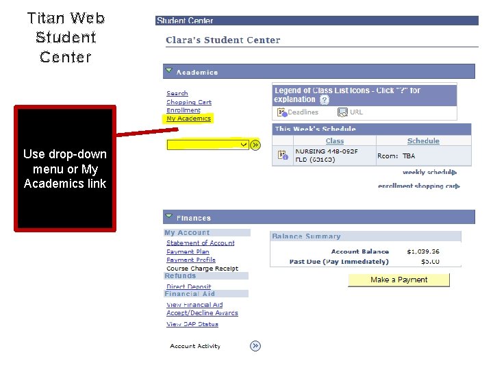 Titan Web Student Center Use drop-down menu or My Academics link Titan Web Student Center Use drop-down menu or My Academics link