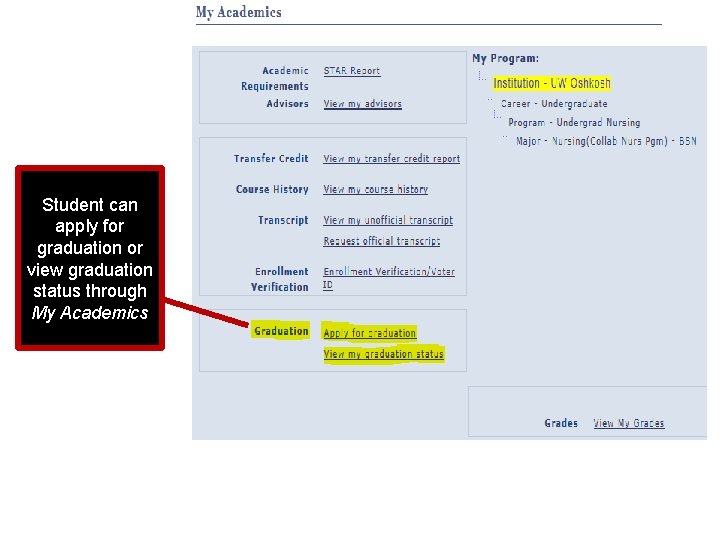 Student can apply for graduation or view graduation status through My Academics Student can apply for graduation or view graduation status through My Academics