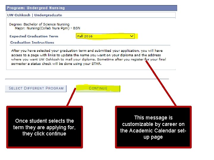 Once student selects the term they are applying for, they click continue This message Once student selects the term they are applying for, they click continue This message