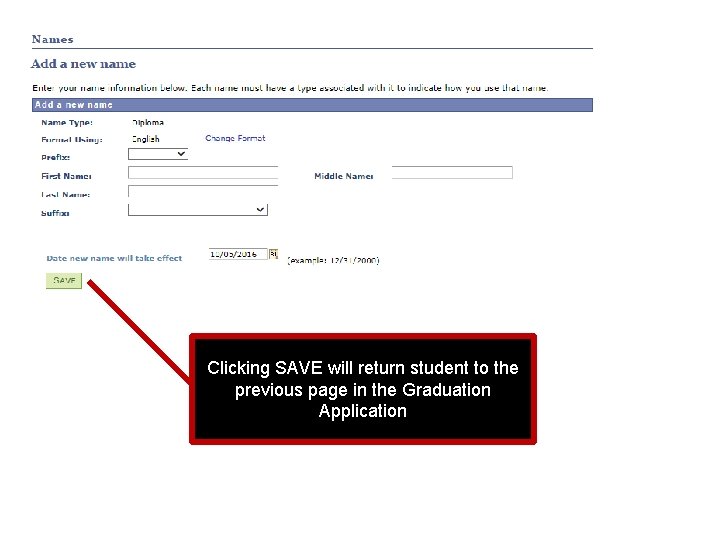 Clicking SAVE will return student to the previous page in the Graduation Application Clicking SAVE will return student to the previous page in the Graduation Application