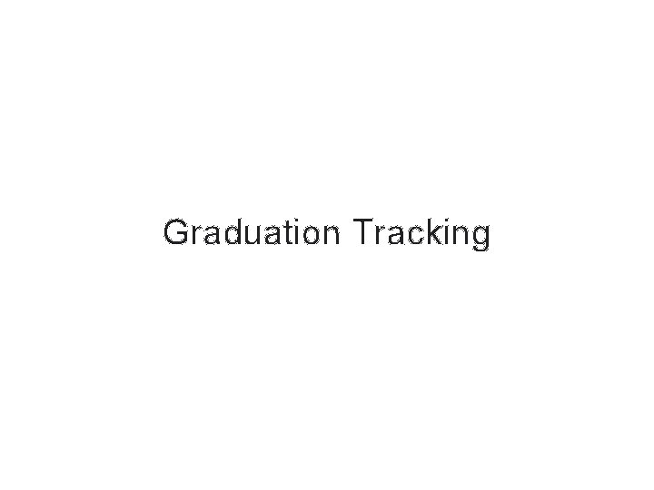 Graduation Tracking Graduation Tracking