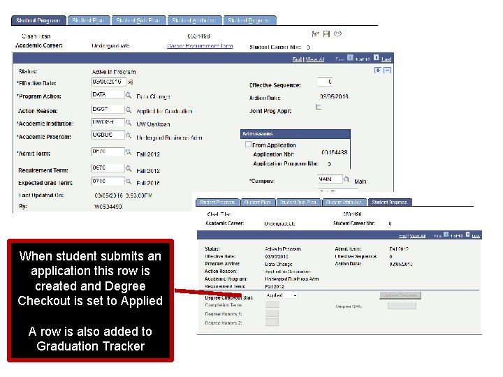When student submits an application this row is created and Degree Checkout is set When student submits an application this row is created and Degree Checkout is set