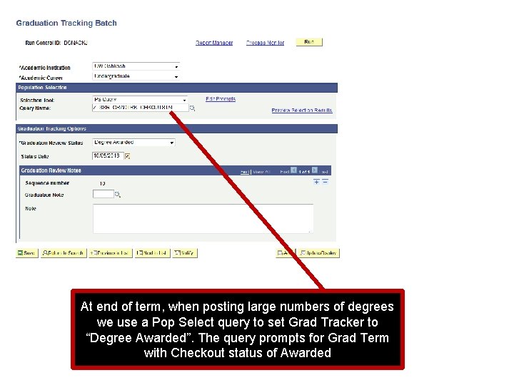 At end of term, when posting large numbers of degrees we use a Pop At end of term, when posting large numbers of degrees we use a Pop