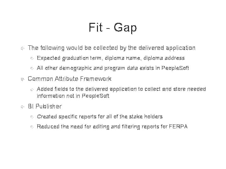 Fit - Gap The following would be collected by the delivered application Expected graduation Fit - Gap The following would be collected by the delivered application Expected graduation