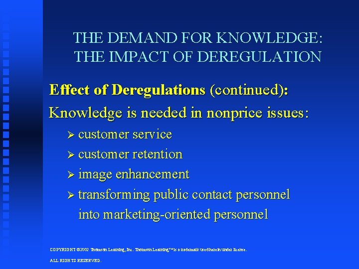 THE DEMAND FOR KNOWLEDGE: THE IMPACT OF DEREGULATION Effect of Deregulations (continued): Knowledge is THE DEMAND FOR KNOWLEDGE: THE IMPACT OF DEREGULATION Effect of Deregulations (continued): Knowledge is