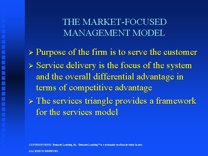 THE MARKET-FOCUSED MANAGEMENT MODEL Ø Purpose of the firm is to serve the customer THE MARKET-FOCUSED MANAGEMENT MODEL Ø Purpose of the firm is to serve the customer