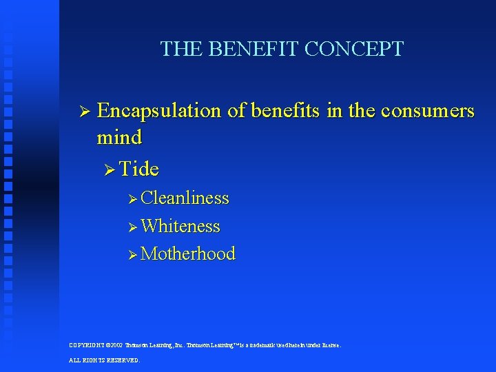 THE BENEFIT CONCEPT Ø Encapsulation of benefits in the consumers mind Ø Tide Ø THE BENEFIT CONCEPT Ø Encapsulation of benefits in the consumers mind Ø Tide Ø