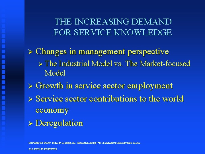 THE INCREASING DEMAND FOR SERVICE KNOWLEDGE Ø Changes in management perspective Ø The Industrial THE INCREASING DEMAND FOR SERVICE KNOWLEDGE Ø Changes in management perspective Ø The Industrial