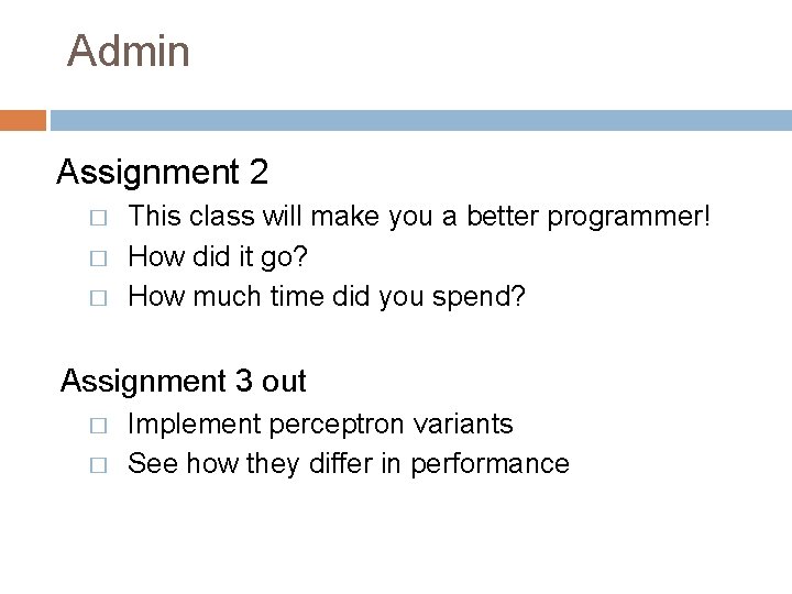 Admin Assignment 2 � � � This class will make you a better programmer!