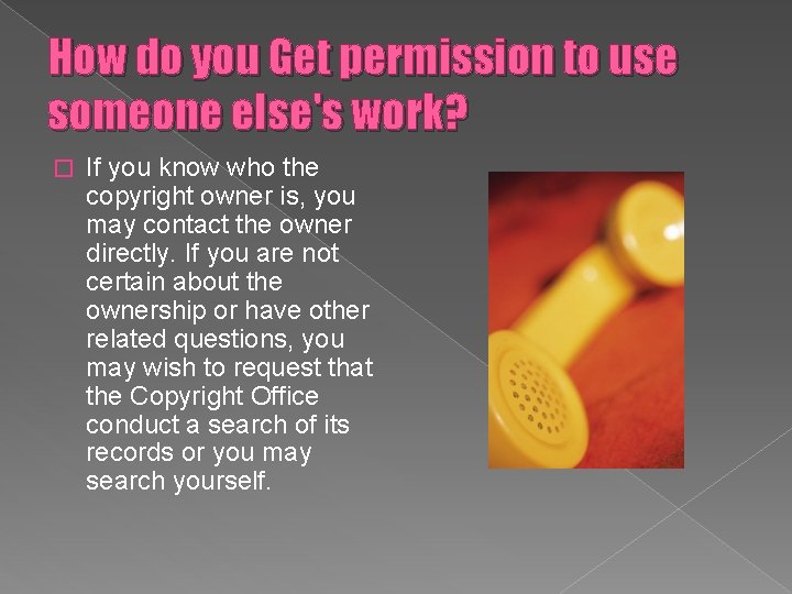 How do you Get permission to use someone else's work? � If you know