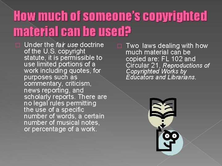 How much of someone’s copyrighted material can be used? � Under the fair use
