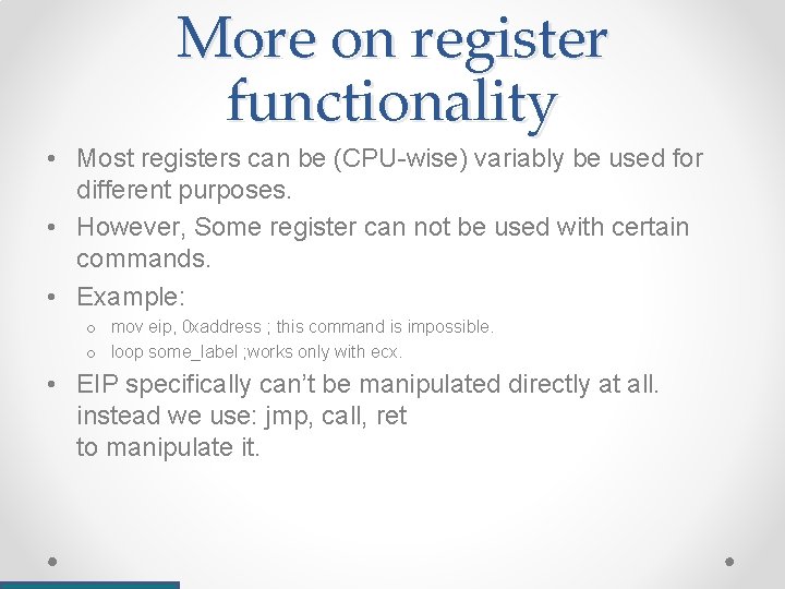 More on register functionality • Most registers can be (CPU-wise) variably be used for