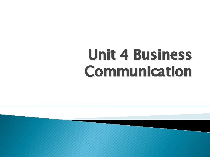 Unit 4 Business Communication 