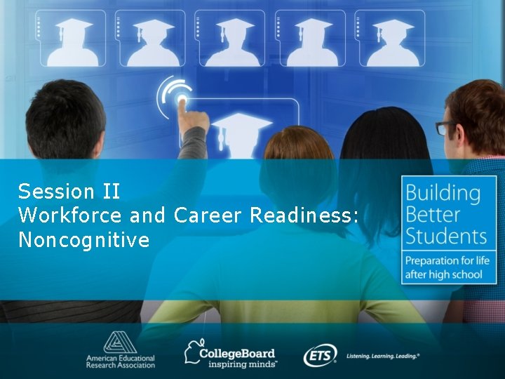 Session II Workforce and Career Readiness: Noncognitive 