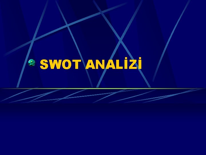 SWOT ANALİZİ 