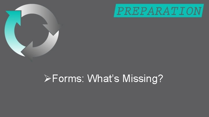 ØForms: What’s Missing? 