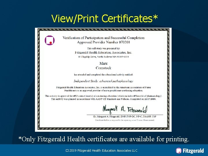 View/Print Certificates* *Only Fitzgerald Health certificates are available for printing. � 2019 Fitzgerald Health