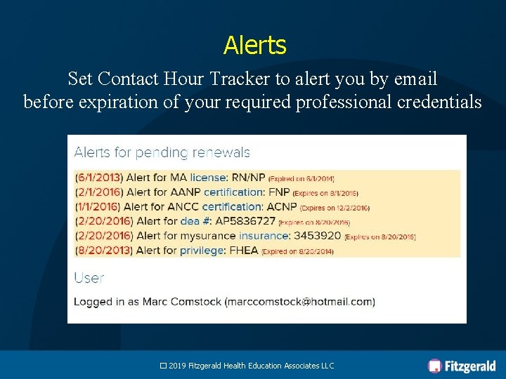 Alerts Set Contact Hour Tracker to alert you by email before expiration of your