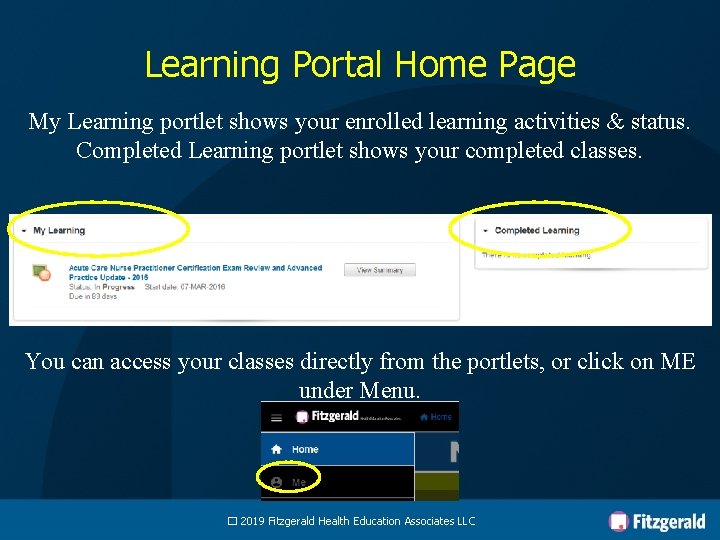 Learning Portal Home Page My Learning portlet shows your enrolled learning activities & status.