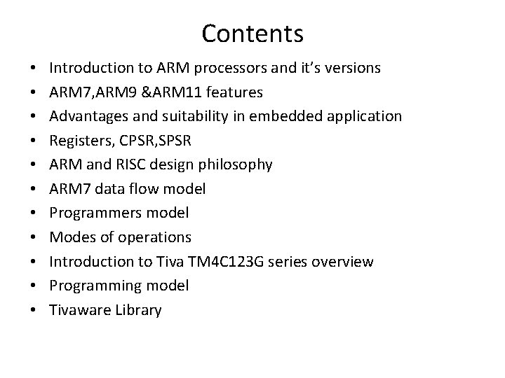 Contents • • • Introduction to ARM processors and it’s versions ARM 7, ARM