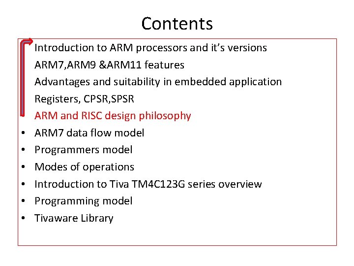 Contents • • • Introduction to ARM processors and it’s versions ARM 7, ARM