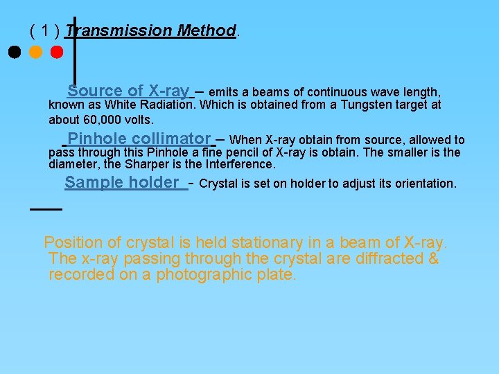 ( 1 ) Transmission Method. Source of X-ray – emits a beams of continuous