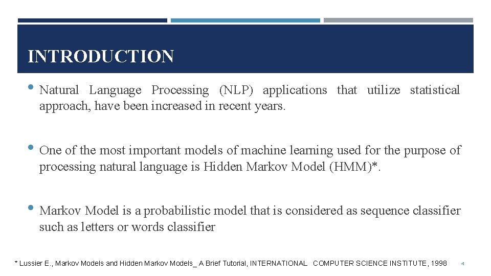 INTRODUCTION • Natural Language Processing (NLP) applications that utilize statistical approach, have been increased
