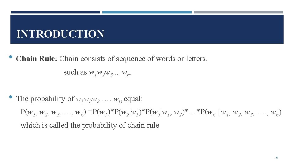 INTRODUCTION • Chain Rule: Chain consists of sequence of words or letters, such as