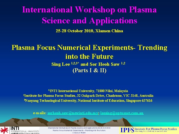 International Workshop on Plasma Science and Applications 25 -28 October 2010, Xiamen China Plasma