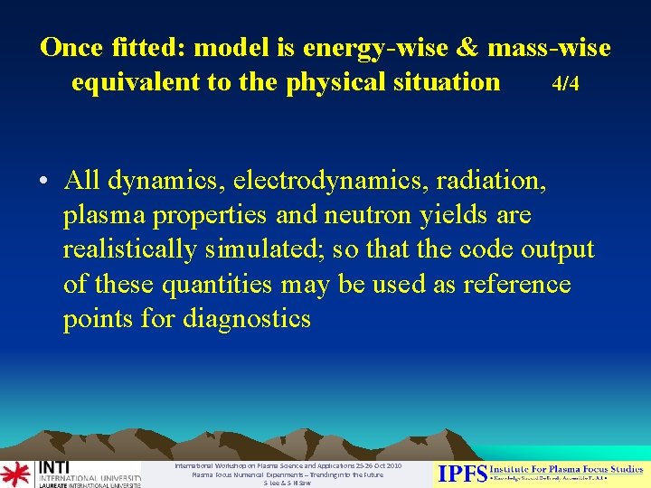 Once fitted: model is energy-wise & mass-wise equivalent to the physical situation 4/4 •