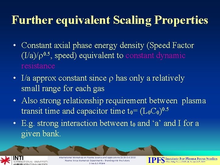 Further equivalent Scaling Properties • Constant axial phase energy density (Speed Factor (I/a)/r 0.