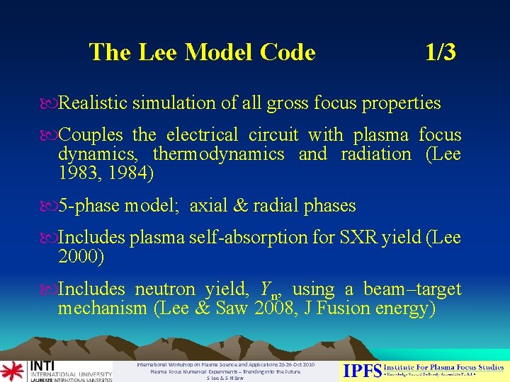 The Lee Model Code 1/3 Realistic simulation of all gross focus properties Couples the