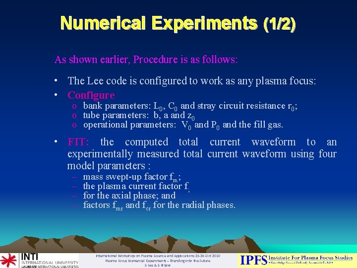 Numerical Experiments (1/2) As shown earlier, Procedure is as follows: • The Lee code