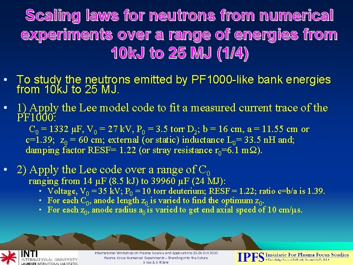 Scaling laws for neutrons from numerical experiments over a range of energies from 10