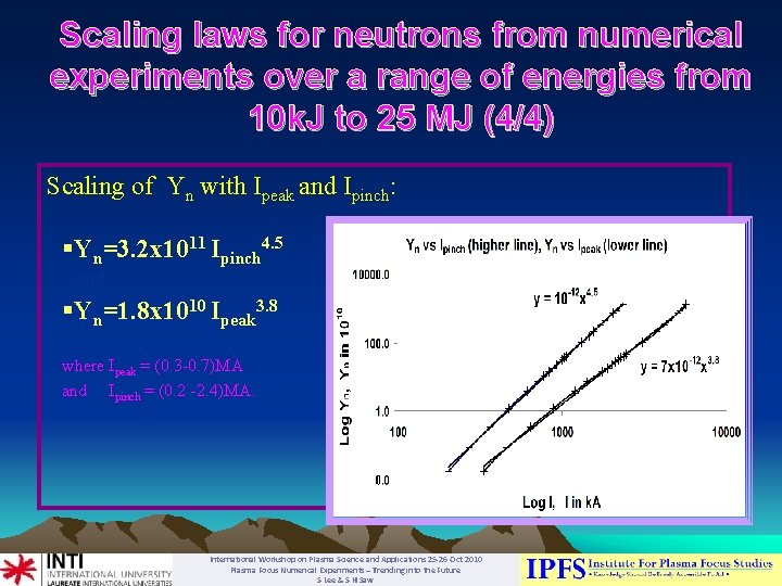 Scaling laws for neutrons from numerical experiments over a range of energies from 10