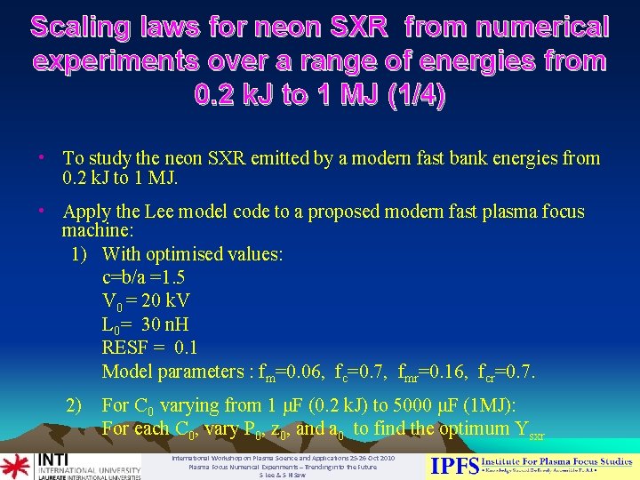 Scaling laws for neon SXR from numerical experiments over a range of energies from