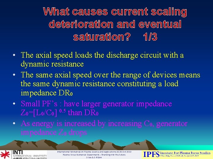 What causes current scaling deterioration and eventual saturation? 1/3 • The axial speed loads