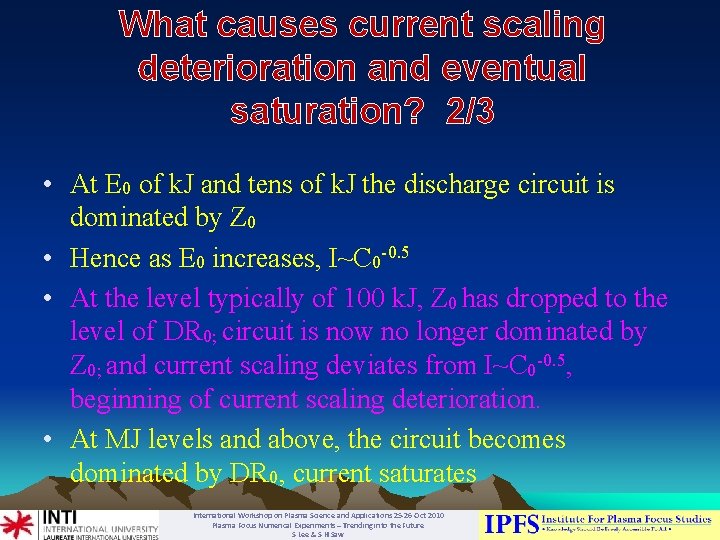 What causes current scaling deterioration and eventual saturation? 2/3 • At E 0 of