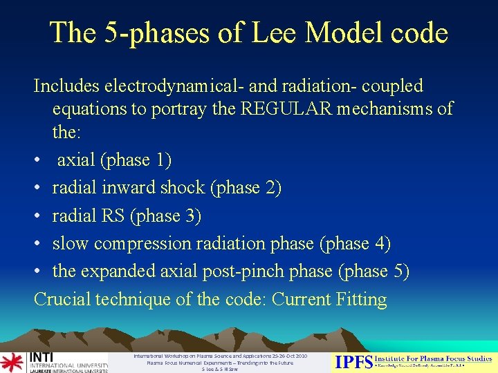 The 5 -phases of Lee Model code Includes electrodynamical- and radiation- coupled equations to
