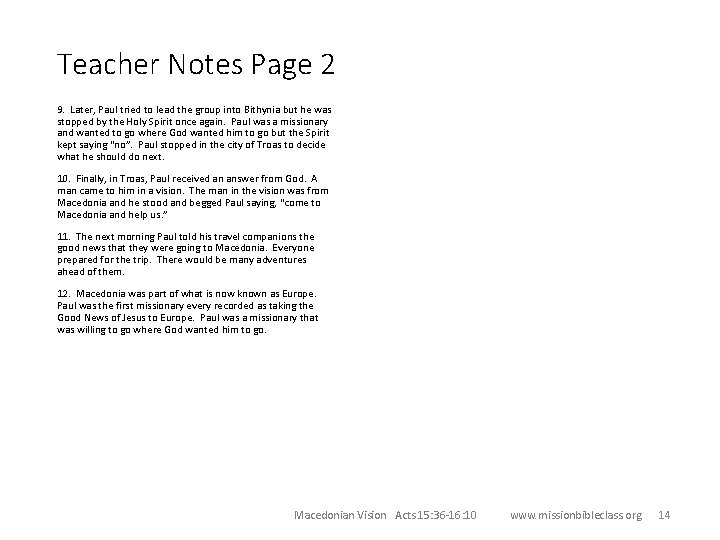 Teacher Notes Page 2 9. Later, Paul tried to lead the group into Bithynia