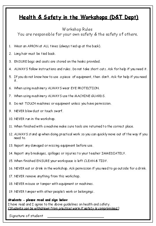 Health & Safety in the Workshops (D&T Dept) Workshop Rules You are responsible for