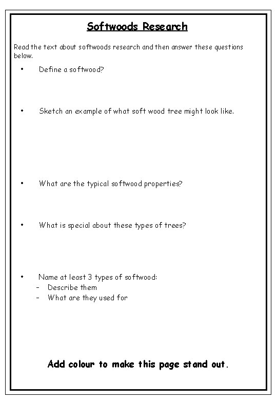 Softwoods Research Read the text about softwoods research and then answer these questions below.