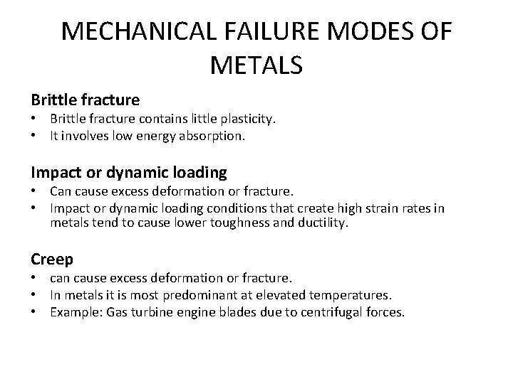 MECHANICAL FAILURE MODES OF METALS Brittle fracture • Brittle fracture contains little plasticity. •