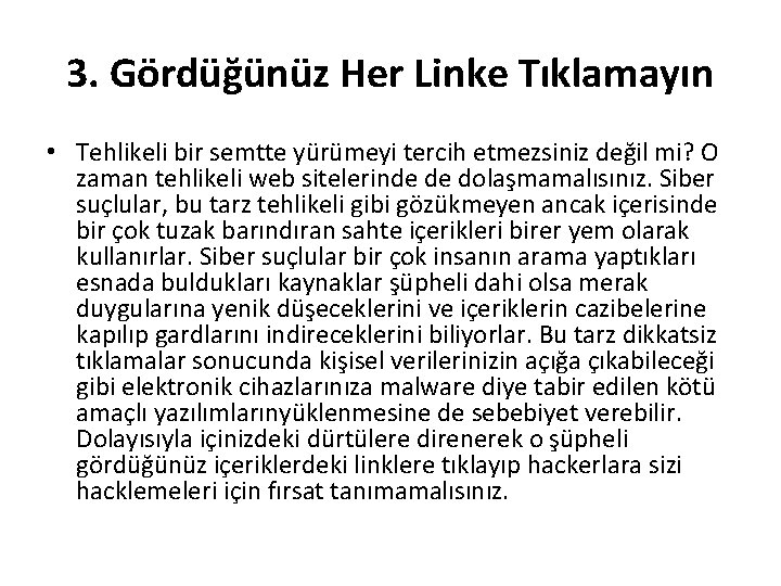 3. Gördüğünüz Her Linke Tıklamayın • Tehlikeli bir semtte yürümeyi tercih etmezsiniz değil mi?