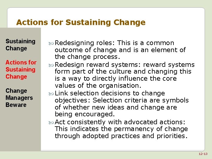 Actions for Sustaining Change Managers Beware Redesigning roles: This is a common outcome of