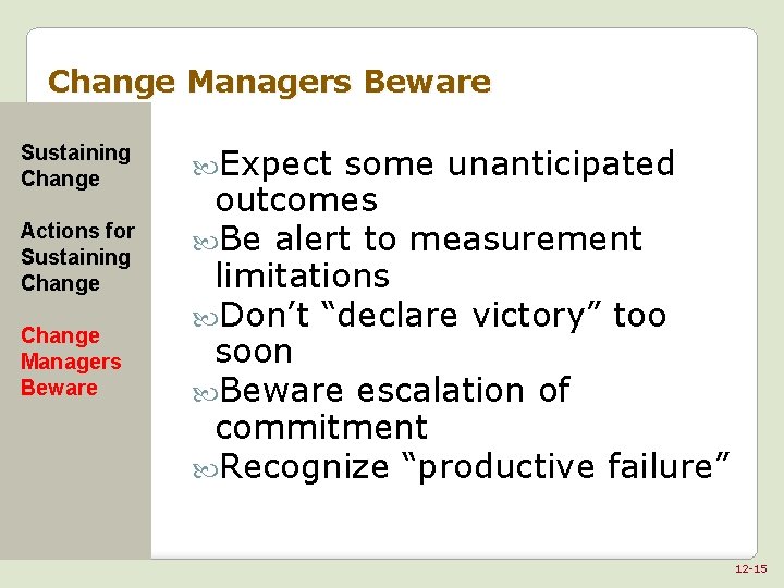 Change Managers Beware Sustaining Change Actions for Sustaining Change Managers Beware Expect some unanticipated